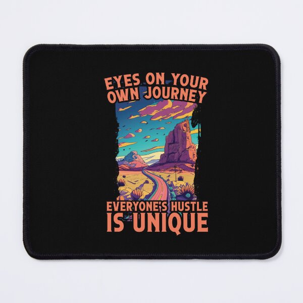 Item preview, Eyes On Your Own Journey, Everyone's Hustle Is Unique designed and sold by Dressed For Duty.