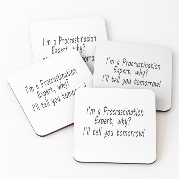 Item preview, I'm a Procrastination Expert, why? I'll tell you tomorrow! designed and sold by Scorpion Creative.