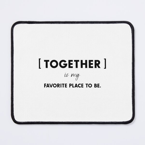 Item preview, [TOGETHER] is my favorite place to be, Unique designed and sold by villacreativa.
