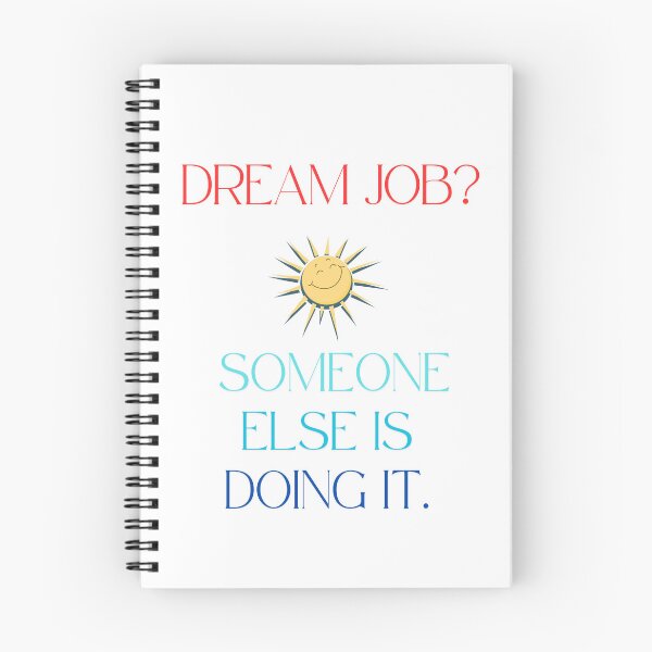 Item preview, Dream Job? Someone Else Is Doing It - Funny Work T-Shirt designed and sold by GoFunTee.