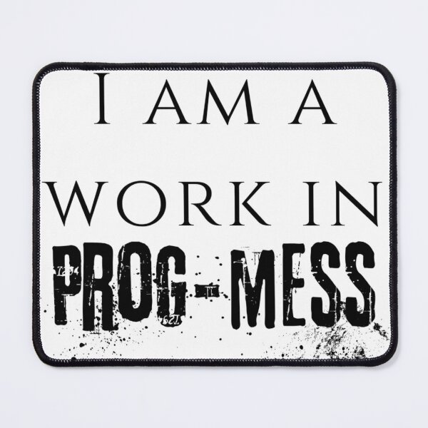 Item preview, I am a work in progmess designed and sold by Skyeleigh and Spideough.