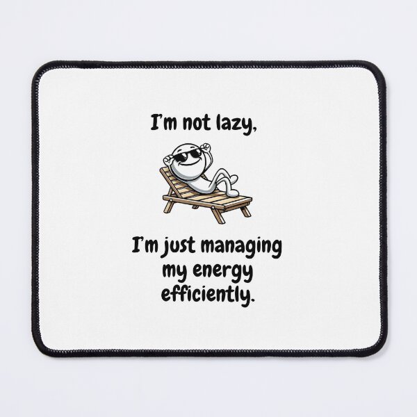 Item preview, Not Lazy, Just Managing Energy Efficiently - Funny Office Tee designed and sold by GoFunTee.
