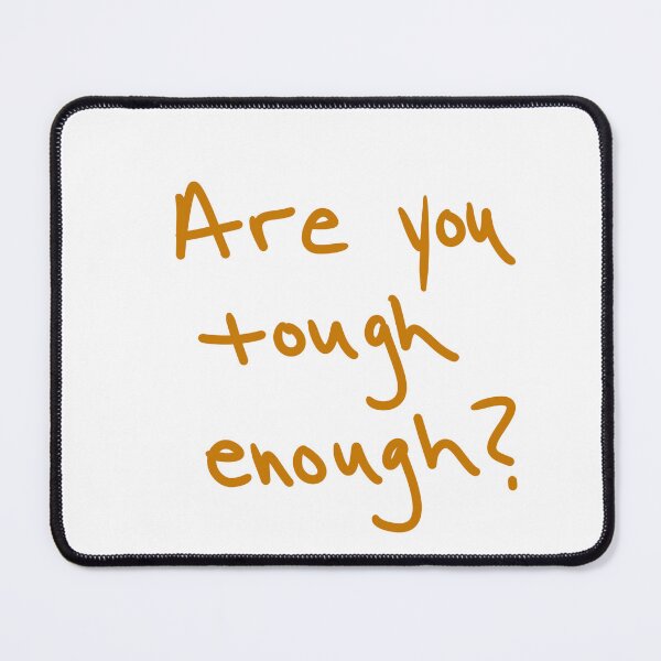 Item preview, Are you tough enough? designed and sold by abeink.