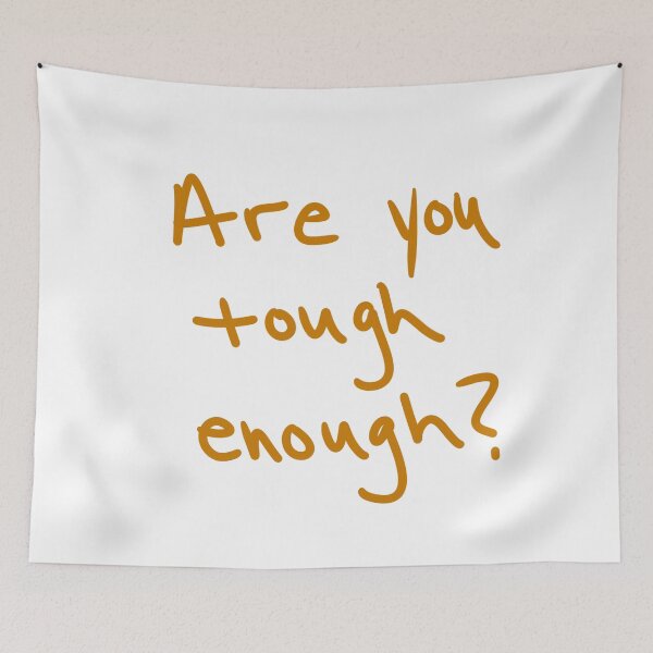 Item preview, Are you tough enough? designed and sold by abeink.