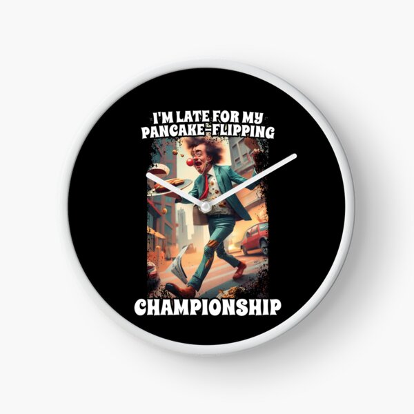 Item preview, I'm Late For My Pancake-Flipping Championship Foodie Fans designed and sold by Dressed For  Duty.