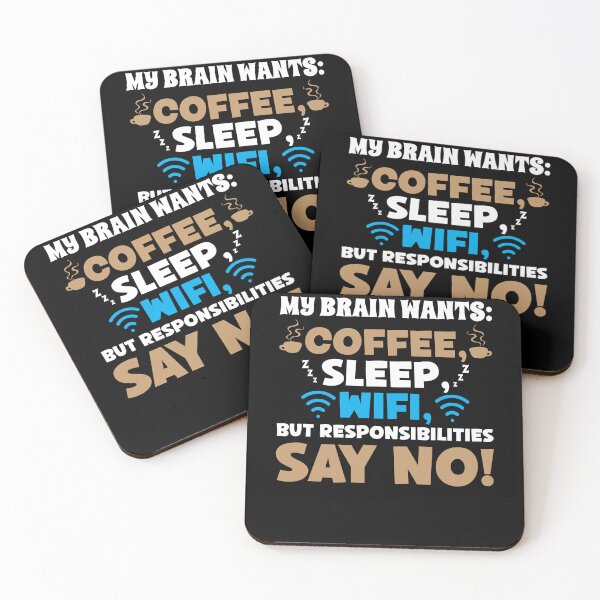 Item preview, My Brain Wants: Coffee, Sleep, WiFi, But Responsibilities Say No! designed and sold by Dressed For  Duty.