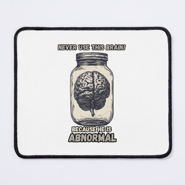 Item preview, Abnormal Brain Never Use This Brain  designed and sold by MarcinDesign.