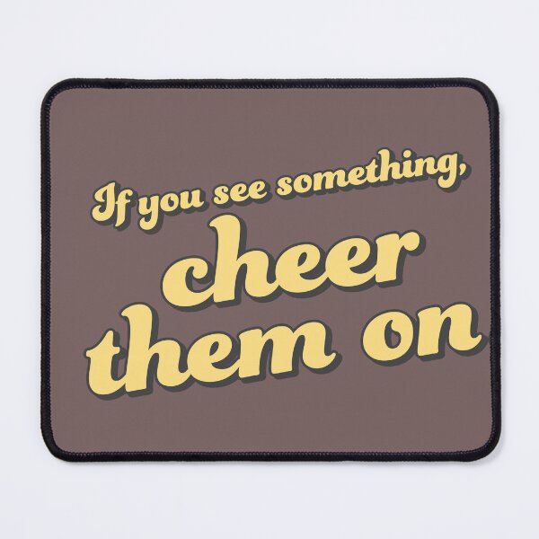 Item preview, Copy of If You See Something, Cheer Them On designed and sold by ThreeleafTees.