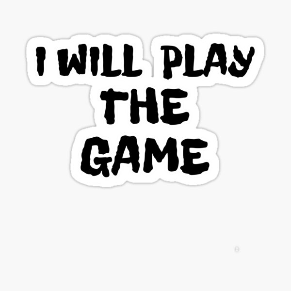 Artikel-Vorschau von Ich werde das Spiel spielen, designt und verkauft von CuoreBlu.