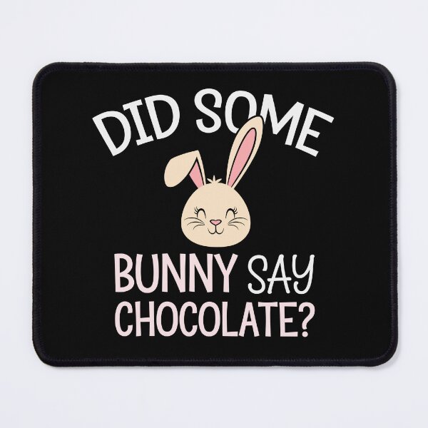 Item preview, Did Some Bunny Say Chocolate? – Funny Easter Bunny Humor designed and sold by tmerchtrends.