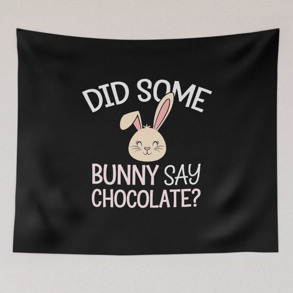 Item preview, Did Some Bunny Say Chocolate? – Funny Easter Bunny Humor designed and sold by tmerchtrends.