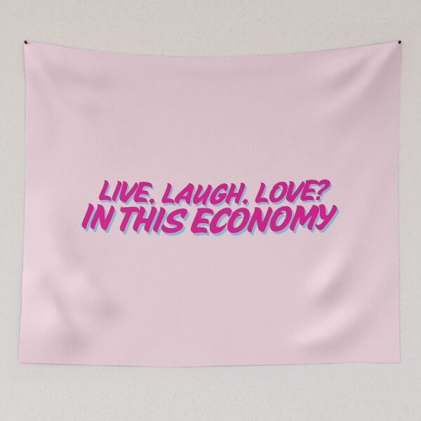Item preview, Live Laugh Love? In this economy? designed and sold by baranskini.