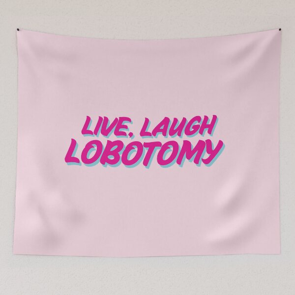 Item preview, Live Laugh Lobotomy designed and sold by baranskini.
