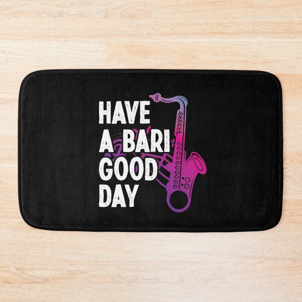 Item preview, Have A Bari Good Day Saxophone Saxophonist Funny Baritone designed and sold by Dressed For  Duty.