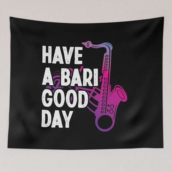 Item preview, Have A Bari Good Day Saxophone Saxophonist Funny Baritone designed and sold by Dressed For  Duty.