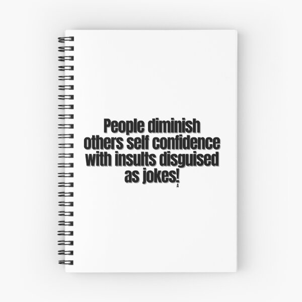 Item preview, People diminish others self confidence with insults disguised as jokes! designed and sold by Finds.