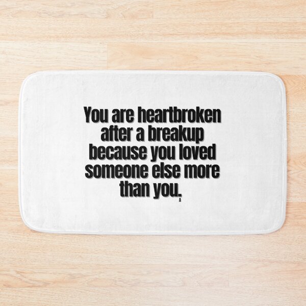 Item preview, You are heartbroken after a breakup because you loved someone else more than you.  designed and sold by Finds.