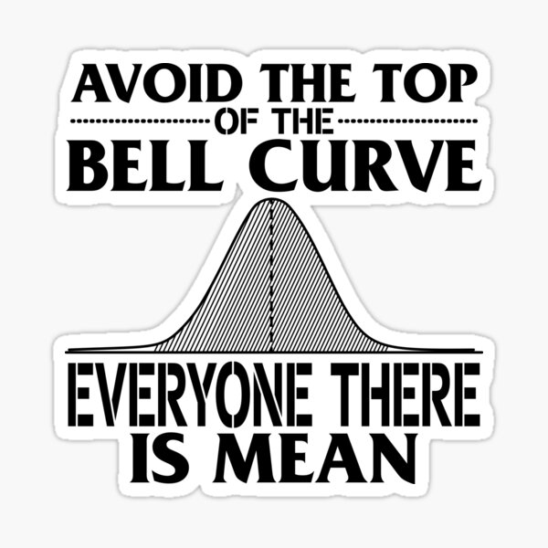 Item preview, Avoid the Top of the Bell Curve – Gift for Data Scientists and Statistics Enthusiasts designed and sold by ScienceCorner.
