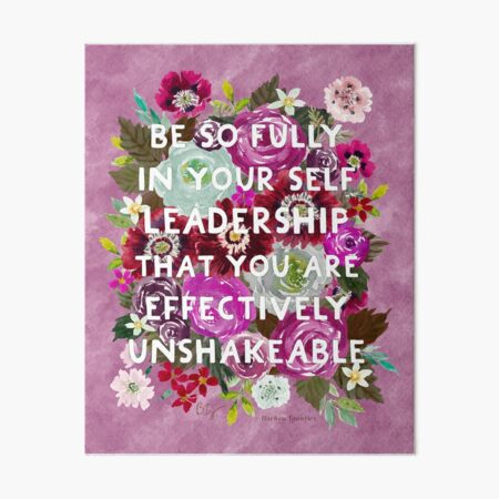 BE SO FULLY IN YOUR LEADERSHIP Art Board Print