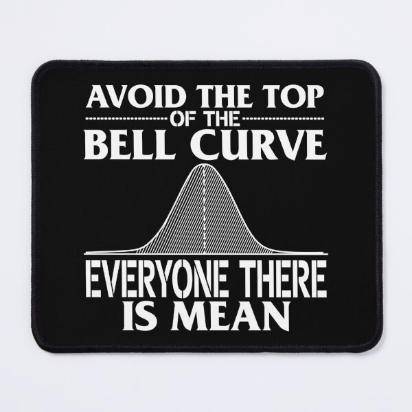 Item preview, Avoid the Top of the Bell Curve – Gift for Data Scientists and Statistics Enthusiasts designed and sold by ScienceCorner.