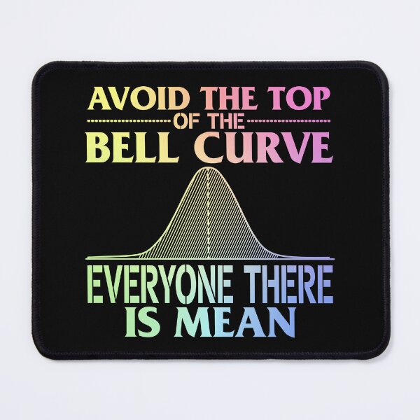 Item preview, Avoid the Top of the Bell Curve – Gift for Data Scientists and Statistics Enthusiasts designed and sold by ScienceCorner.