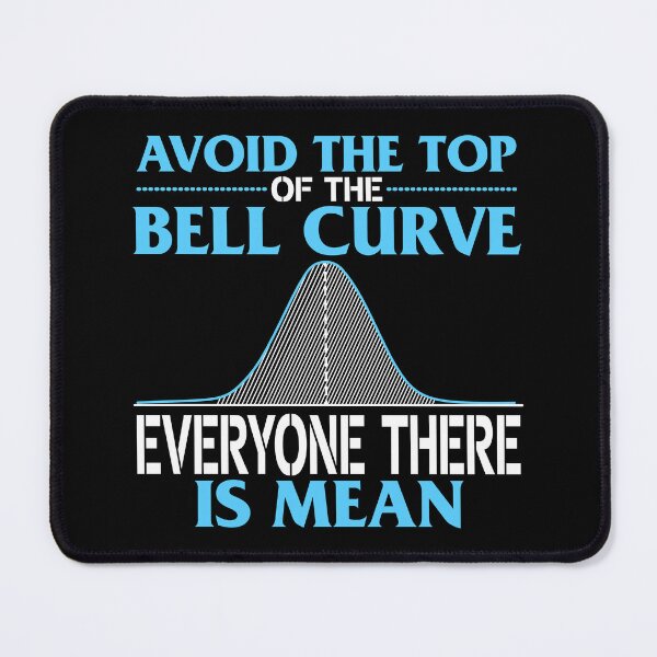 Item preview, Avoid the Top of the Bell Curve – Gift for Data Scientists and Statistics Enthusiasts designed and sold by ScienceCorner.
