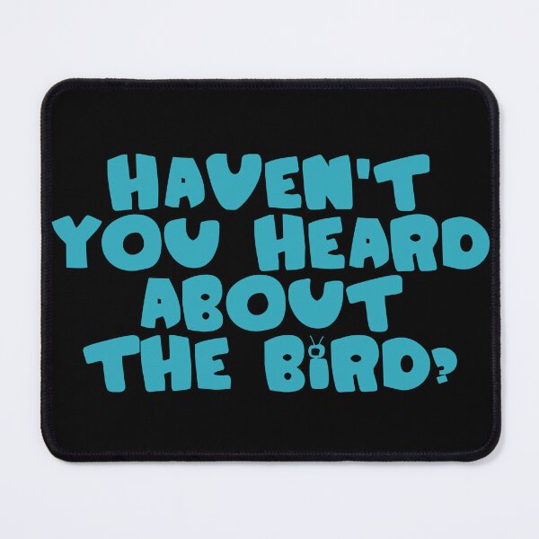 Item preview, Haven't You Heard About The Bird designed and sold by MDEO.