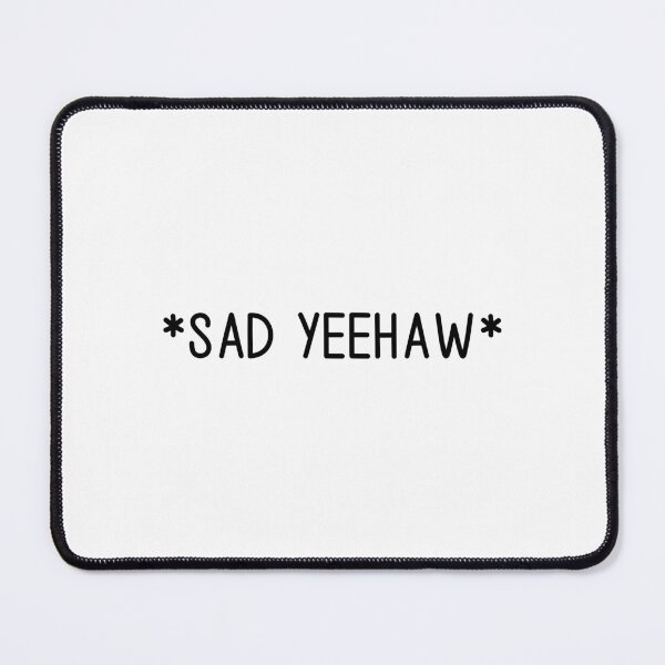 Item preview, sad yeehaw designed and sold by designing01Ar3.