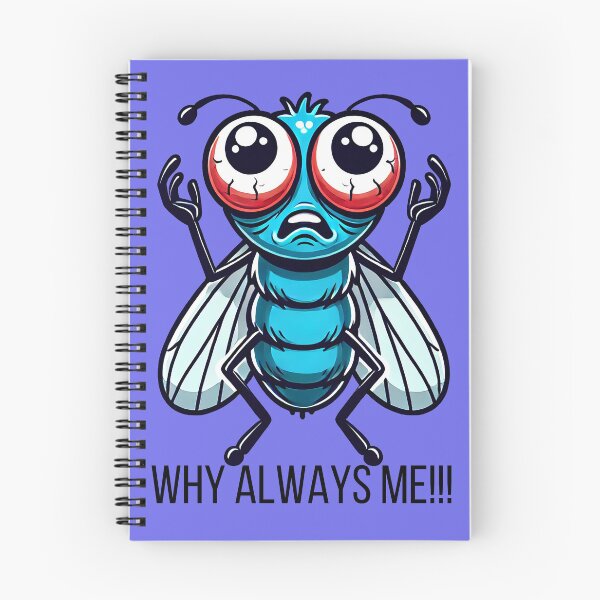 Item preview, Funny Fly Design - Stickers, Cushions, Posters, and Notebooks - 'Why Always Me!!!' designed and sold by PsycheBrain.