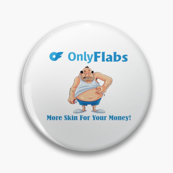 Item preview, Only Flabs - More Skin for Your Money! designed and sold by Scorpion Creative.