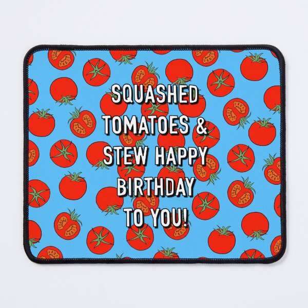 Item preview, Squashed Tomatoes & Stew, Happy Birthday To You! designed and sold by Adam Regester.