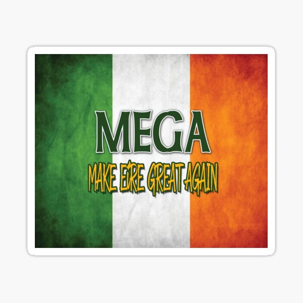 MEGA - Make Eire Great Again! Sticker