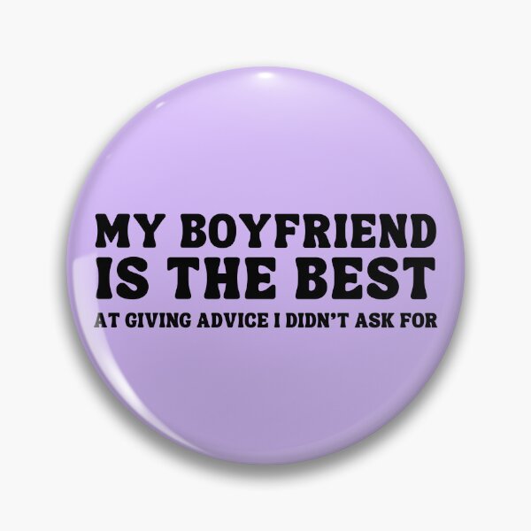 Item preview, My Boyfriend is the Best At giving advice I didn't ask for  designed and sold by ZuzDoesDesigns.