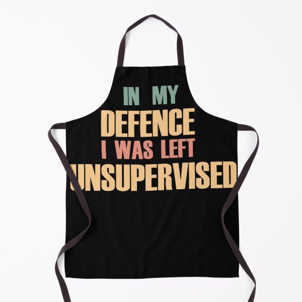 Item preview, In My Defence I Was Left Unsupervised designed and sold by Notorious CodFather Designer Studio.
