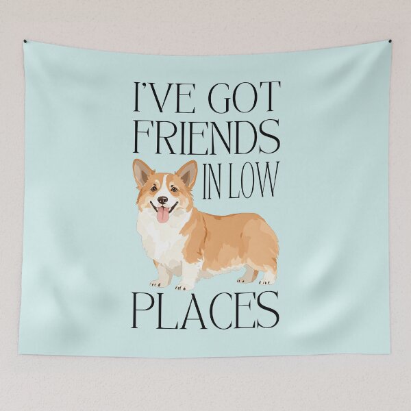 Item preview, I've Got Friends in Low Places - Funny Corgi Dog Pun designed and sold by Magnolia Valley Art.