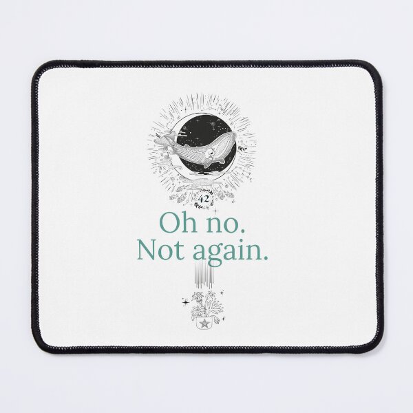 Item preview, Oh no. Not Again. HHGTTG. designed and sold by Seethella.