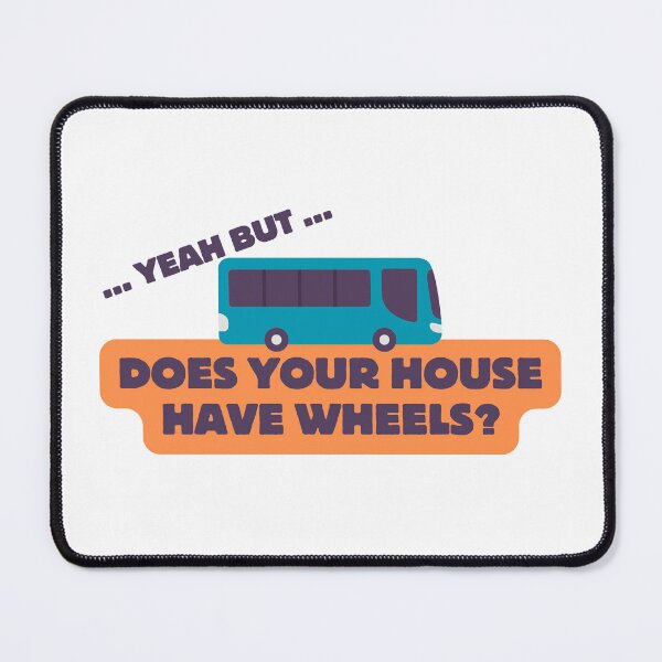 Item preview, Does your home have wheels? designed and sold by Candice O'Neill.