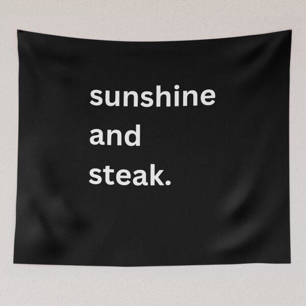 Item preview, Sunshine and Steak (The Perfect Match) designed and sold by ThirdEyeAlien.