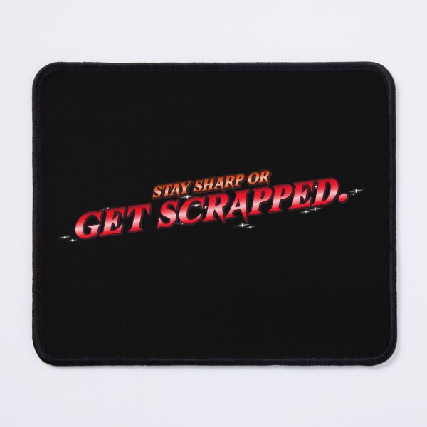 Item preview, Stay sharp or get scrapped. designed and sold by MysteryAlien.