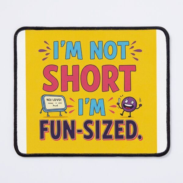 Item preview,  I'M NOT SHORT I AM FUN SIZED designed and sold by FitEnvy.