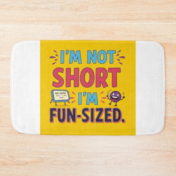 Item preview,  I'M NOT SHORT I AM FUN SIZED designed and sold by FitEnvy.
