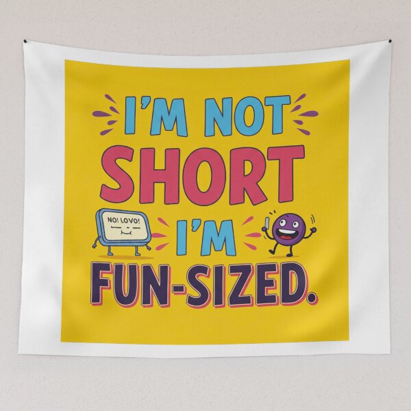 Item preview,  I'M NOT SHORT I AM FUN SIZED designed and sold by FitEnvy.