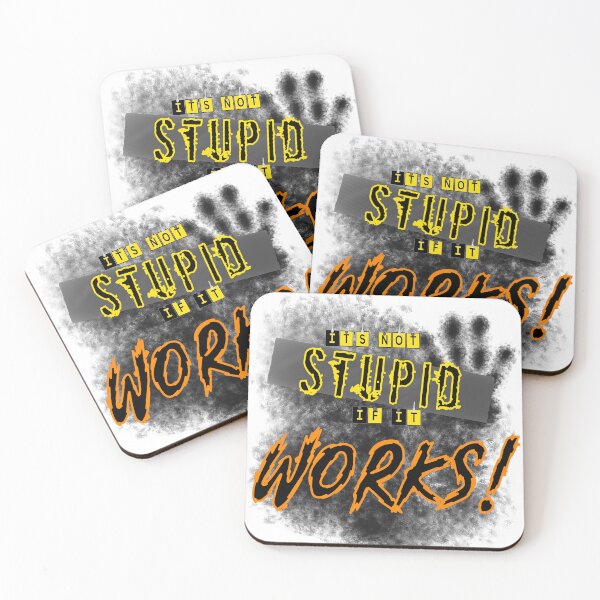 Item preview, It's not Stupid if it Works designed and sold by Eclectic Gold.