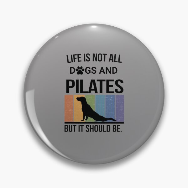 Item preview, Life is not all DOGS and PILATES but it should be  designed and sold by artofProduct.