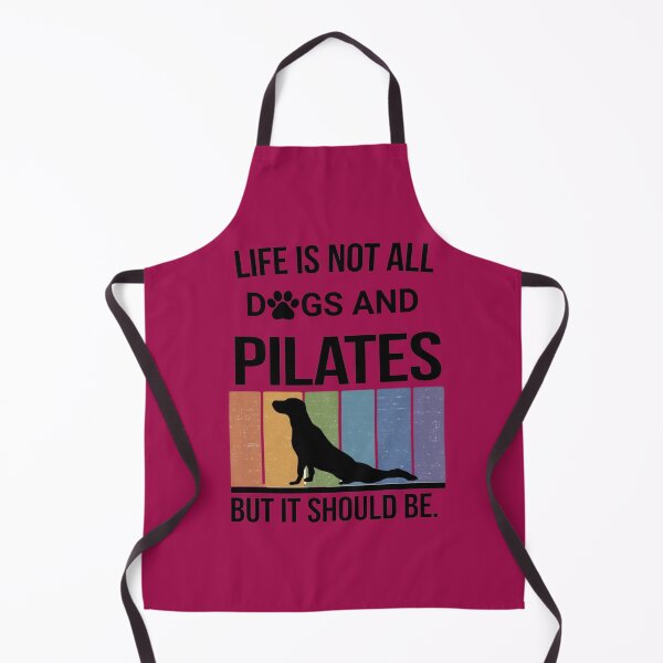 Item preview, Life is not all DOGS and PILATES but it should be designed and sold by artofProduct.