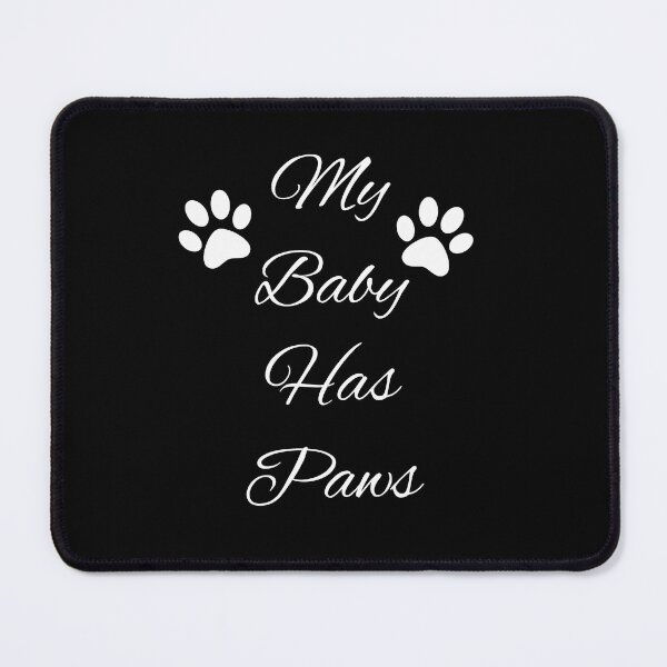 Item preview, My Baby Has Paws designed and sold by Sharachnid.
