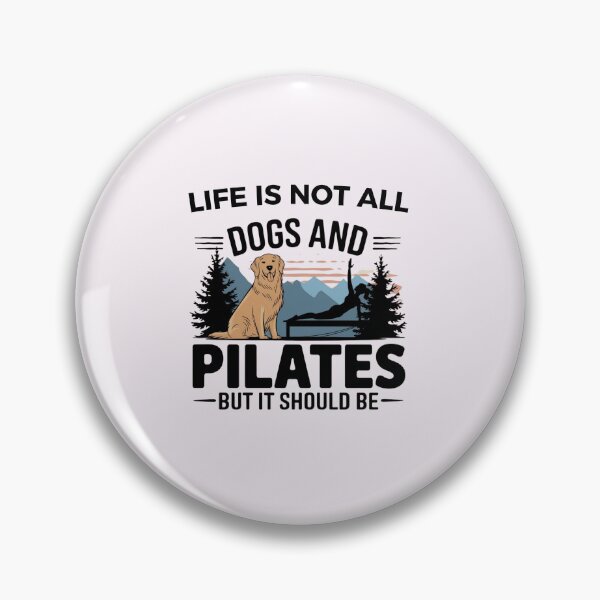 Item preview, Life is not all DOGS and PILATES but it should be  designed and sold by artofProduct.