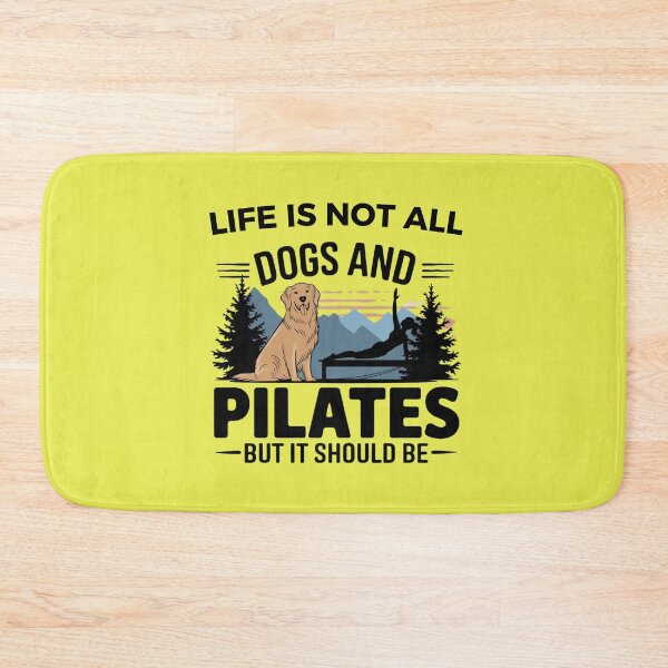 Item preview, Life is not all DOGS and PILATES but it should be  designed and sold by artofProduct.
