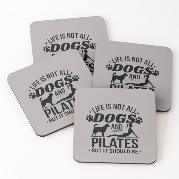 Item preview,  Life is not all DOGS and PILATES but it should be  designed and sold by artofProduct.