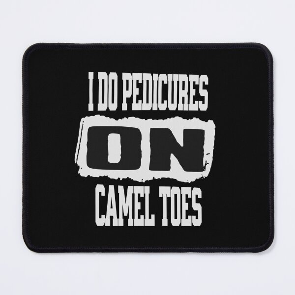 Item preview, I Do Pedicures On Camel Toes - Funny Camel slang words designed and sold by dudelinart.